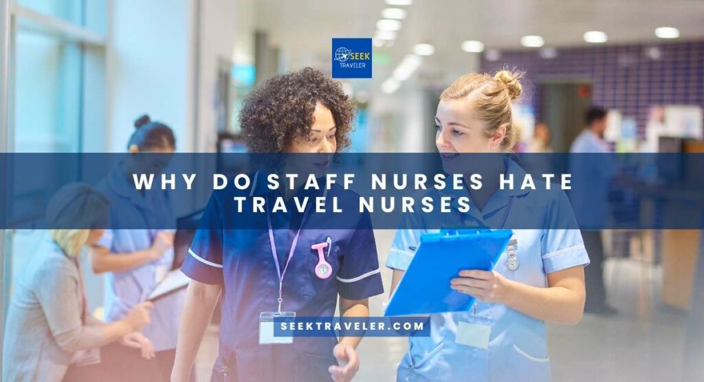 Why Do Staff Nurses Hate Travel Nurses
