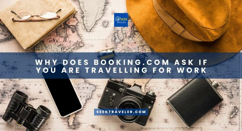 Why Does Booking.Com Ask If You Are Travelling For Work