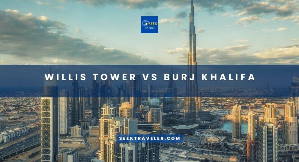Willis Tower Vs Burj Khalifa